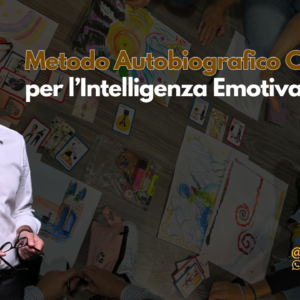 IL METODO AUTOBIOGRAFICO CREATIVO PER L’INTELLIGENZA EMOTIVA